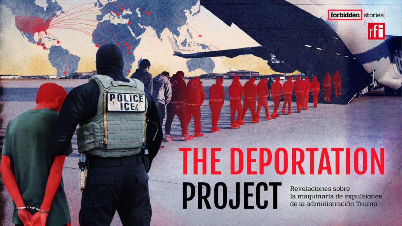 Deportation Project es una investigaci&oacute;n colaborativa de Forbidden Stories, RFI y un gran n&uacute;mero de medios internacionales