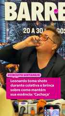 Leonardo toma shots durante coletiva e brinca sobre como mantém sua essência: 'Cachaça'