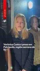 Verônica Costa é presa em Petrópolis