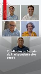 Candidatos ao Senado do PI respondem sobre saúde