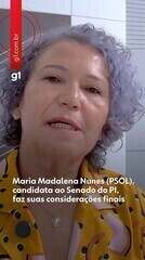 Maria Madalena Nunes (PSOL), candidata ao Senado do PI, faz suas considerações finais